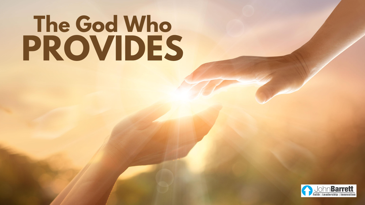 The God Who Provides | John Barrett Blog