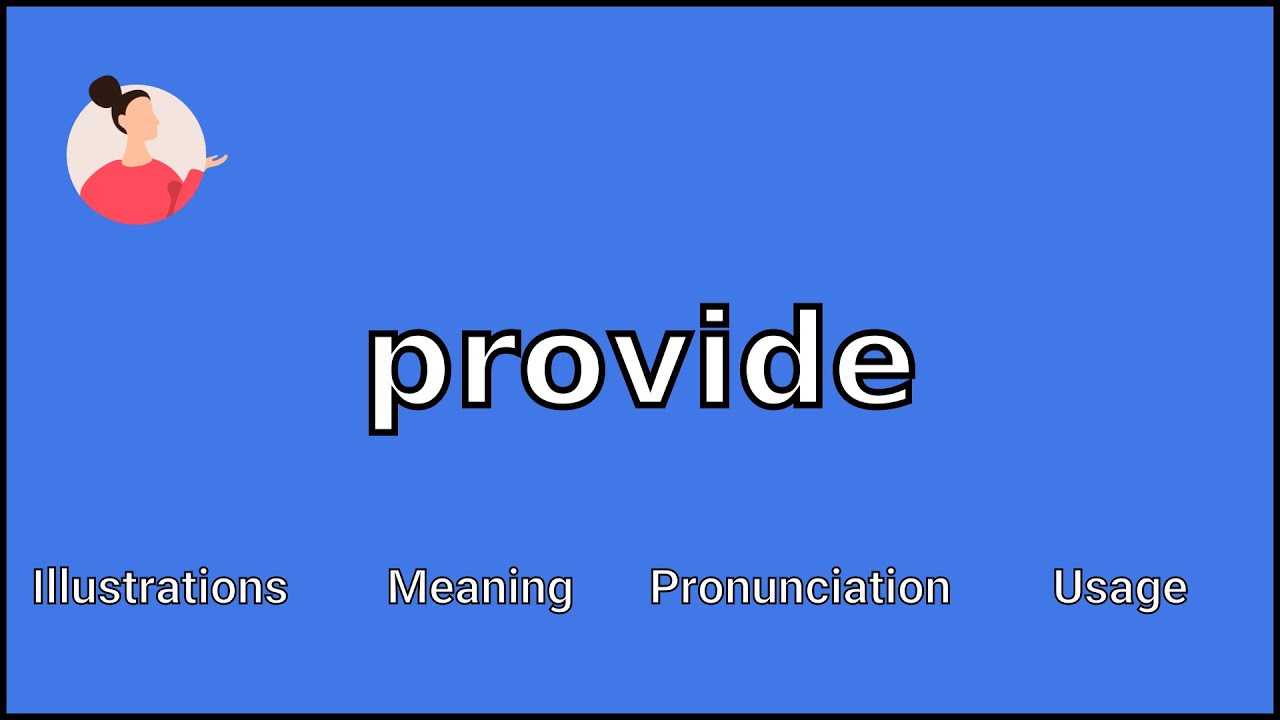 PROVIDE - Meaning and Pronunciation - YouTube PROVIDE - Meaning and Pronunciation - YouTube